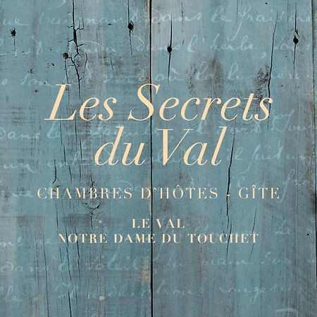 Bed and Breakfast Les Secrets Du Val Notre-Dame-du-Touchet Exterior foto